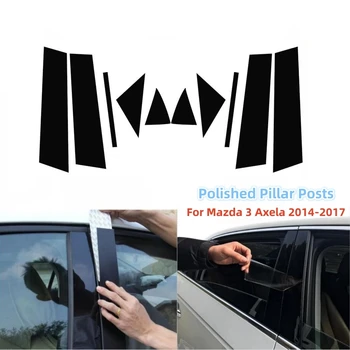10шт Полированных опорных стоек для Mazda 3 Axela 2014-2017 Накладка на оконную раму Наклейка на колонну BC Аксессуары для автомобилей