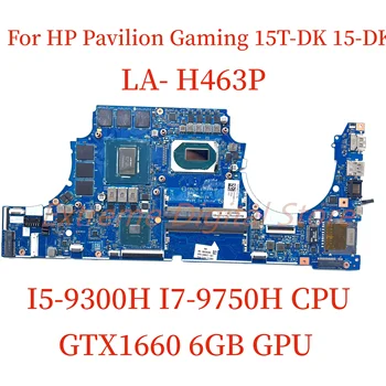 Подходит для материнской платы ноутбука HP Pavilion Gaming 15T-DK 15-DK LA-H463P с процессором I5-9300H I7-9750H GTX1660 6GB GPU 100% Тест